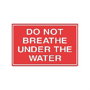 Tailwind Sign 18 X 12 DO NOT BREATHE UNDER THE WATER