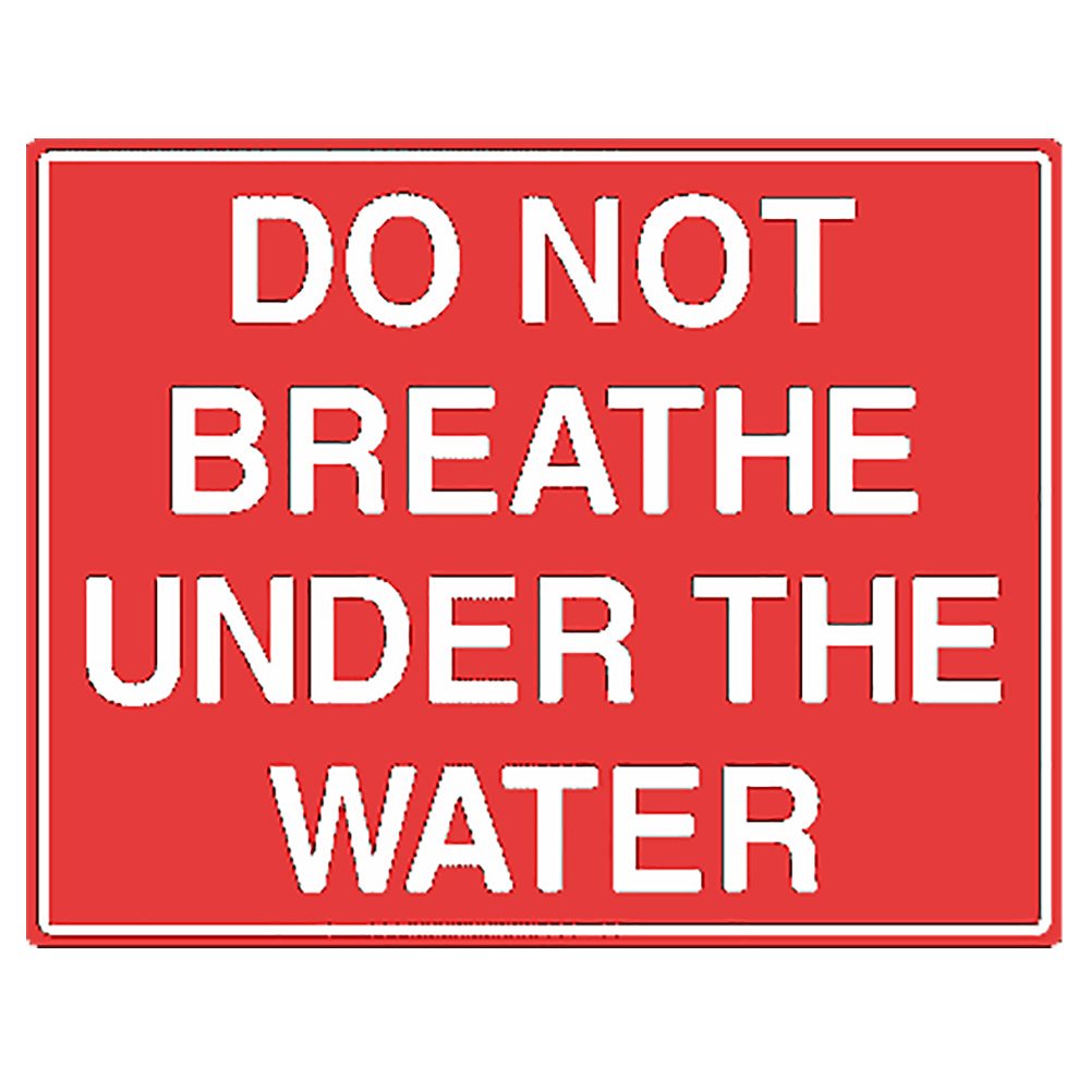 Tailwind Sign 24 X 18 DO NOT BREATHE UNDER THE WATER