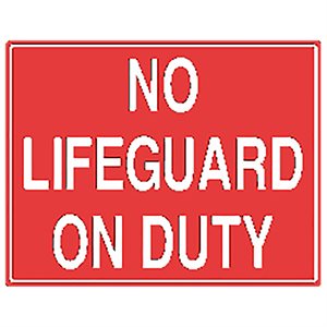 Tailwind Sign 24 X 18 NO LIFEGUARD ON DUTY